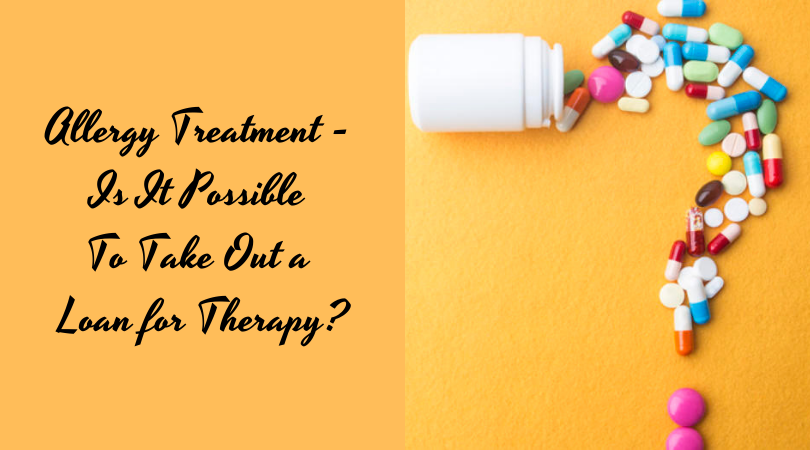 Allergy Treatment - Is It Possible To Take Out a Loan for Therapy